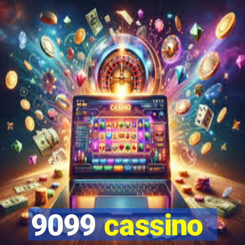 9099 cassino